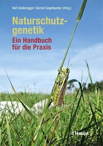 Naturschutzgenetik: Ein Handbuch für die Praxis von Haupt